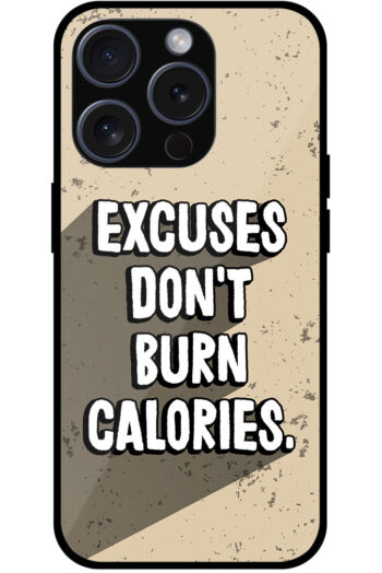 Excuses Don't Burn Calories Textart Metal TPU Printed Case