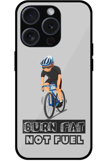 Burn Fat Not Fuel Cyclist Metal TPU Printed Case