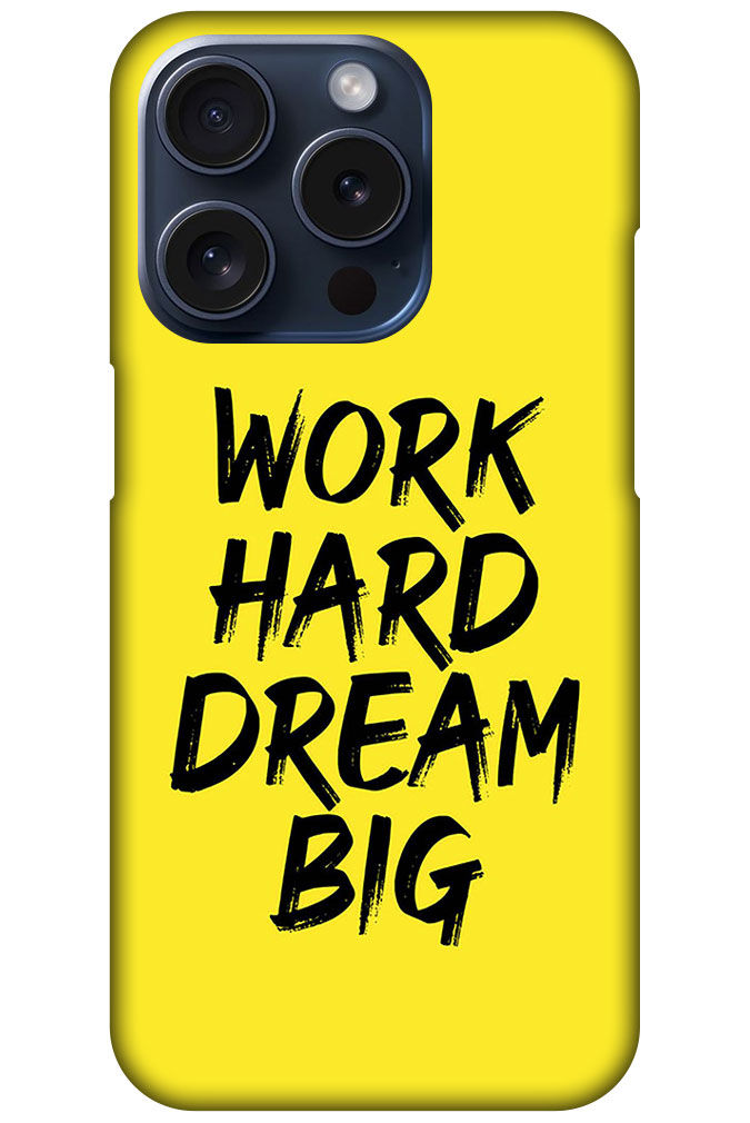 Work Hard Dream Big Textart Hard Plastic Printed Case