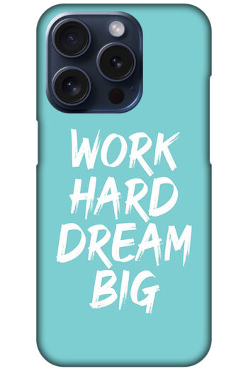 Work Hard Dream Big Textart Hard Plastic Printed Case