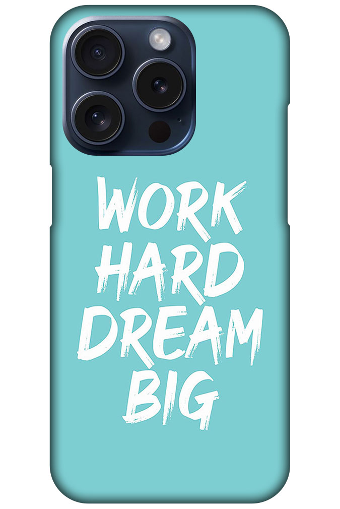 Work Hard Dream Big Textart Hard Plastic Printed Case