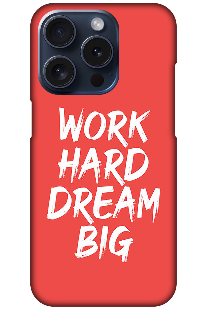 Work Hard Dream Big Textart Hard Plastic Printed Case
