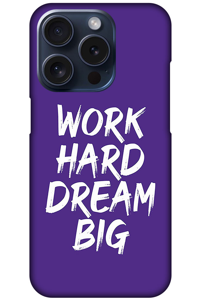 Work Hard Dream Big Textart Hard Plastic Printed Case