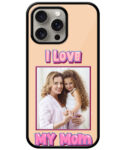 I Love My Mom Message With Desert Sand Background Customised Glossy Metal TPU Mobile Cover