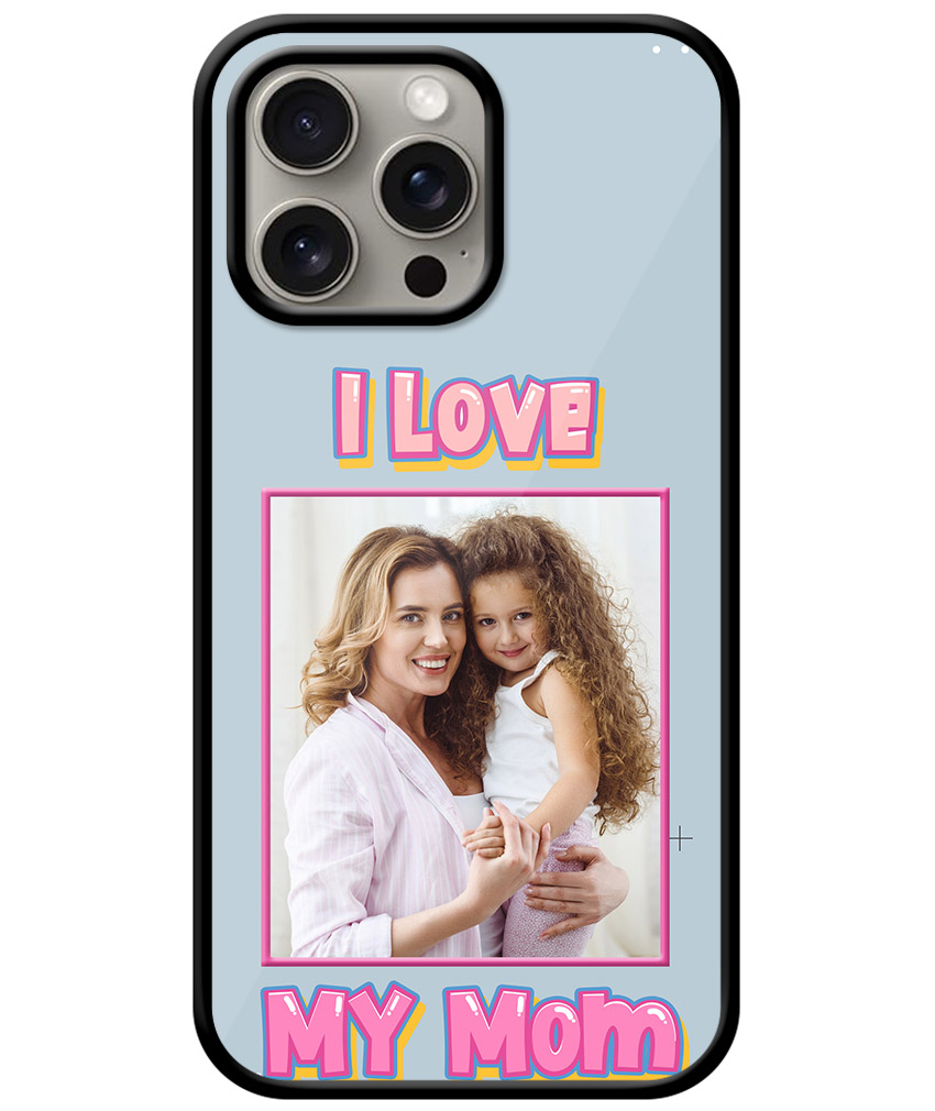 I Love My Mom Message With Grey Background Customised Glossy Metal TPU Mobile Cover