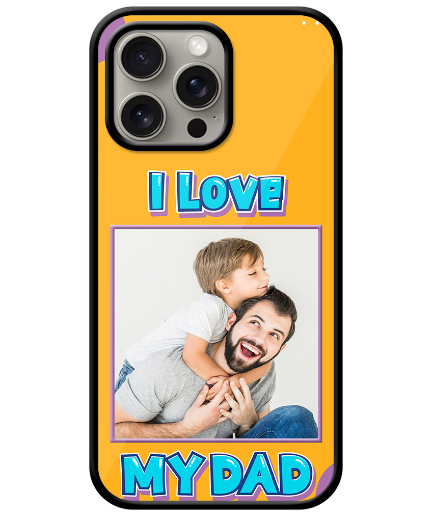 I Love My Dad Message With Yellow Background Customised Glossy Metal TPU Mobile Cover