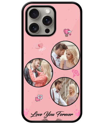 Love You Forever Message With 3 Photos Pink Background Customised Glossy Metal TPU Mobile Cover