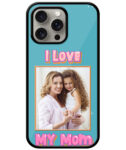 I Love My Mom Message With Blue Background Customised Glossy Metal TPU Mobile Cover
