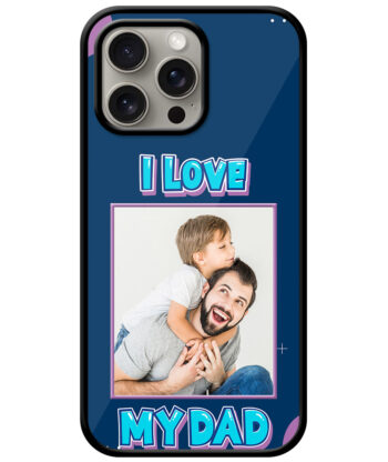 I Love My Dad Message With Blue Background Customised Glossy Metal TPU Mobile Cover