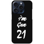 I'm Gen21 Textart Hard Plastic Printed Case