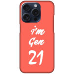 I'm Gen21 Textart Hard Plastic Printed Case