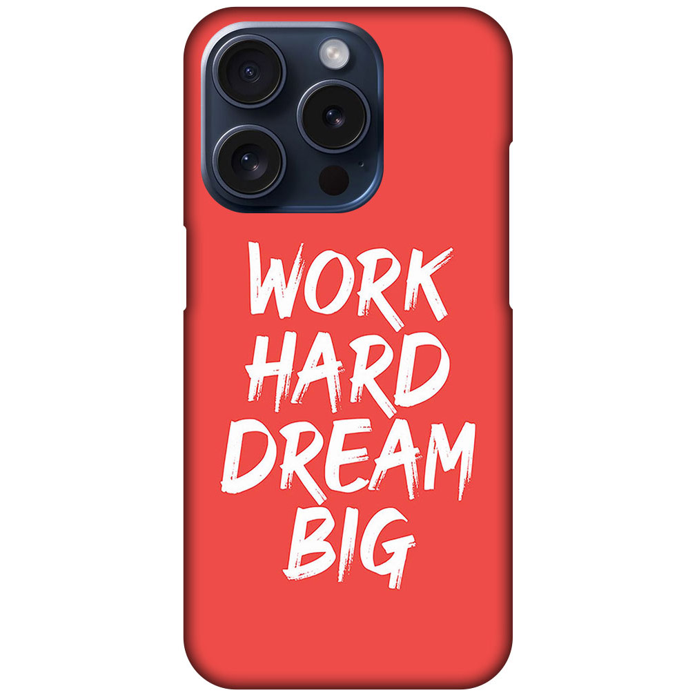 Work Hard Dream Big Textart Hard Plastic Printed Case