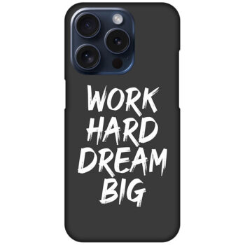 Work Hard Dream Big Textart Hard Plastic Printed Case