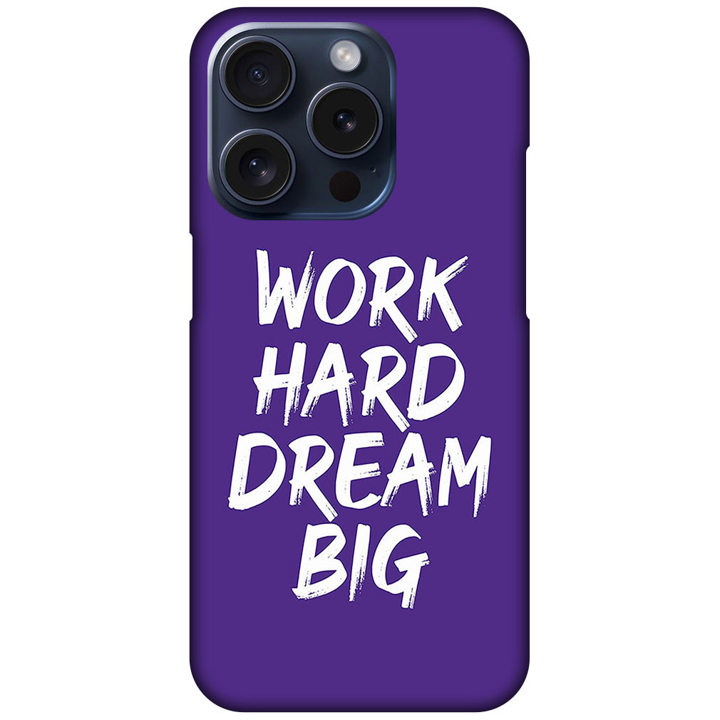 Work Hard Dream Big Textart Hard Plastic Printed Case