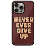 Never Ever Give Up Illustration Metal TPU Printed Case