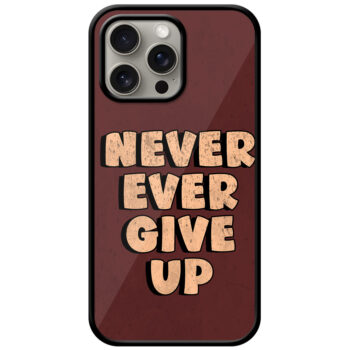 Never Ever Give Up Illustration Metal TPU Printed Case