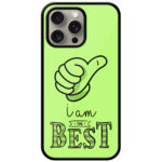 I Am The Best Text Design Metal TPU Printed Case