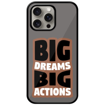 Big Dreams Big Actions Text Design Metal TPU Printed Case