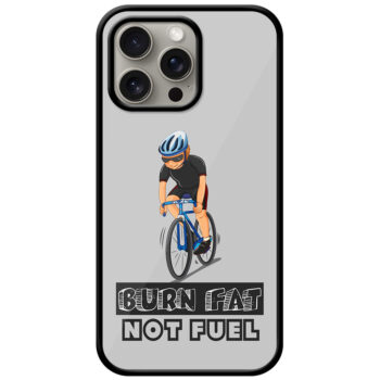 Burn Fat Not Fuel Cyclist Metal TPU Printed Case
