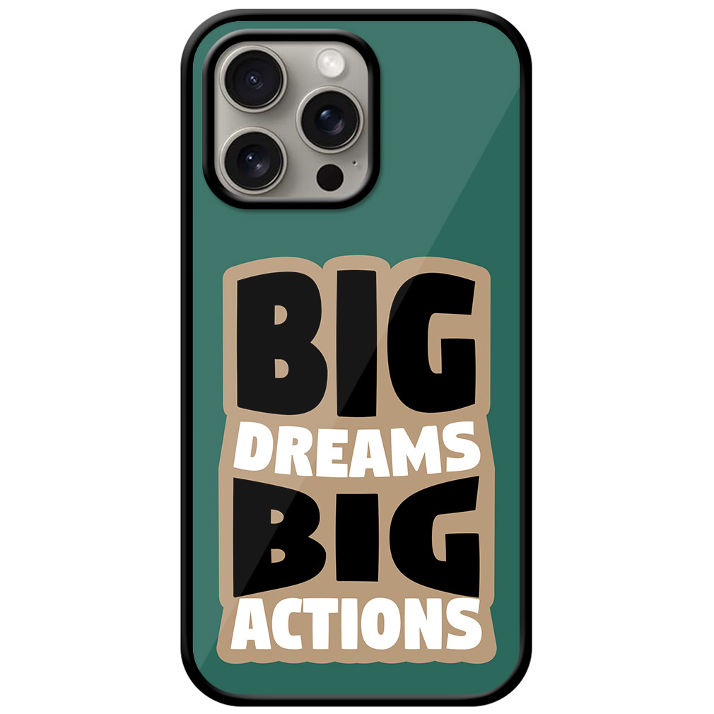 Big Dreams Big Actions Text Design Metal TPU Printed Case