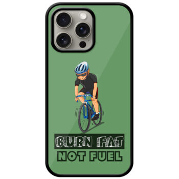Burn Fat Not Fuel Cyclist Metal TPU Printed Case