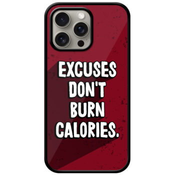 Excuses Don't Burn Calories Textart Metal TPU Printed Case