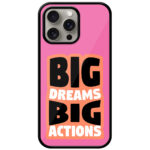 Big Dreams Big Actions Text Design Metal TPU Printed Case