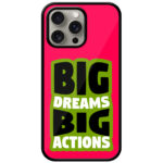 Big Dreams Big Actions Text Design Metal TPU Printed Case