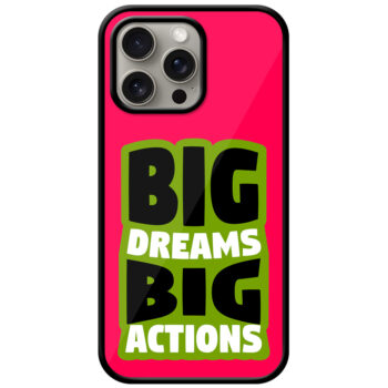 Big Dreams Big Actions Text Design Metal TPU Printed Case