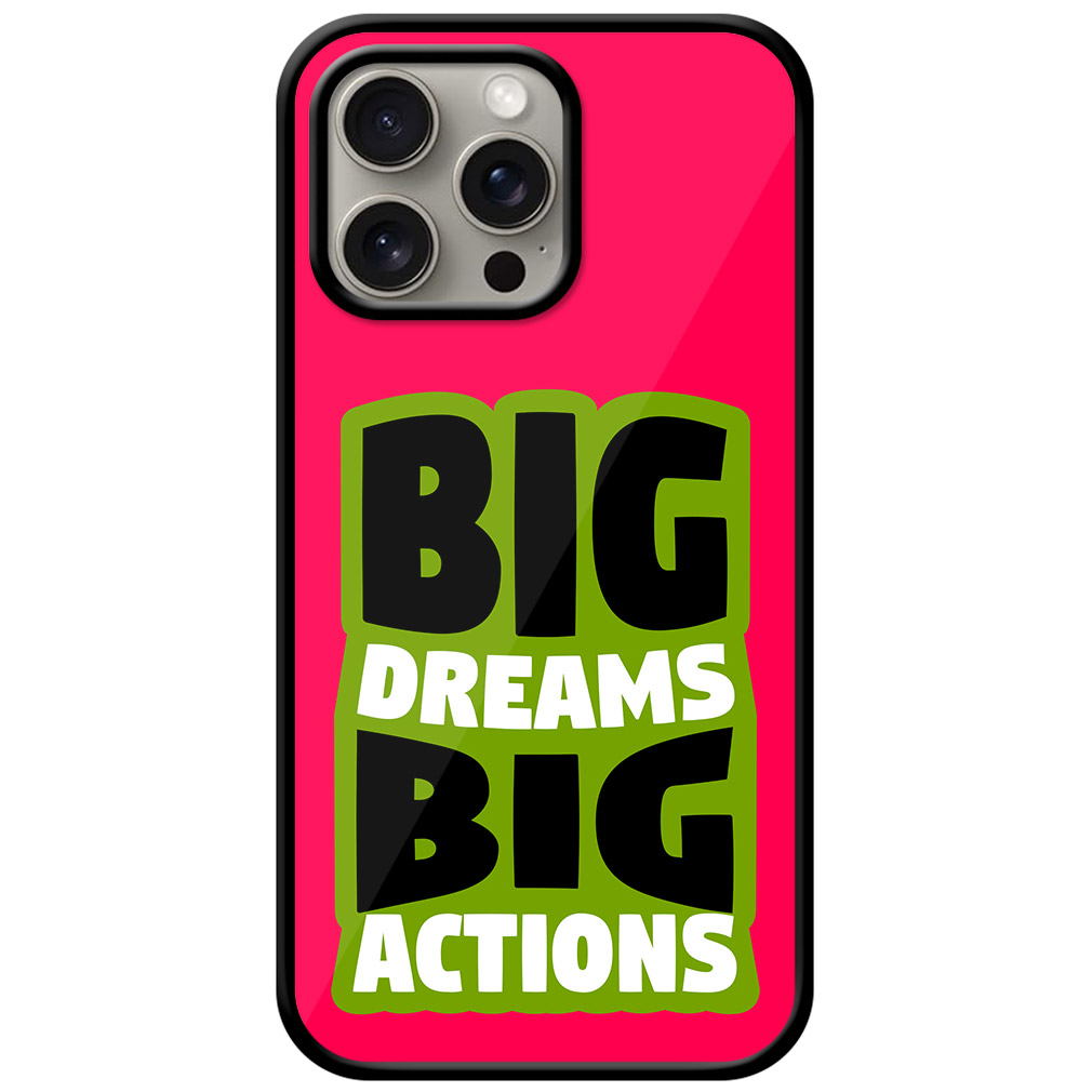 Big Dreams Big Actions Text Design Metal TPU Printed Case
