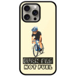 Burn Fat Not Fuel Cyclist Metal TPU Printed Case