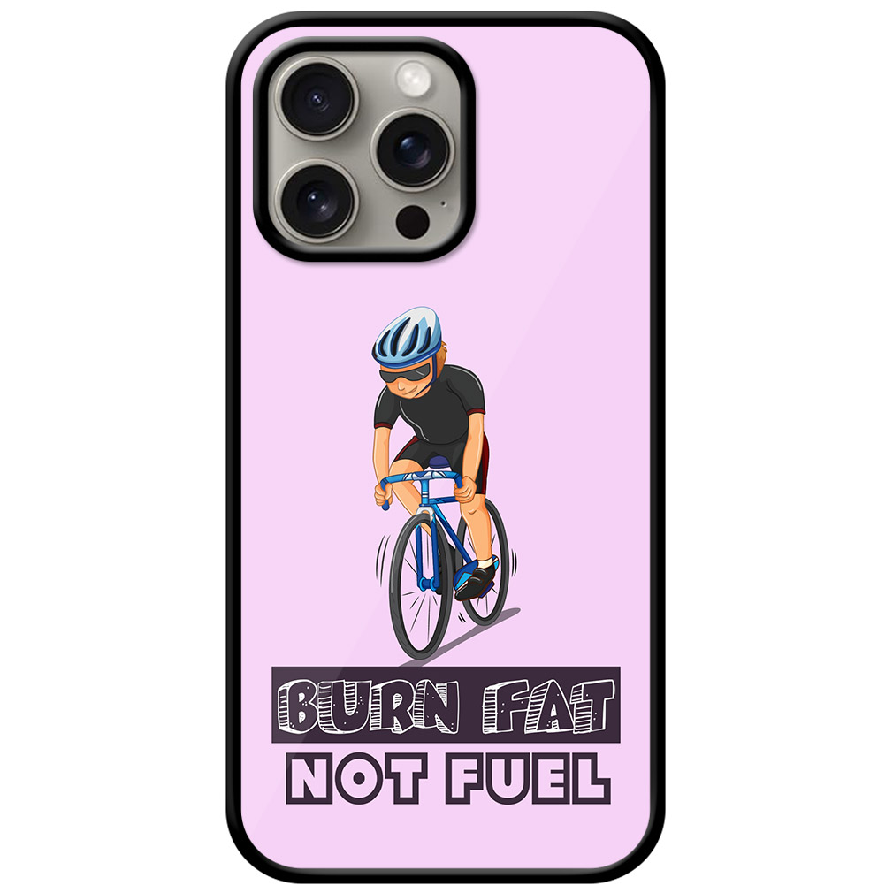 Burn Fat Not Fuel Cyclist Metal TPU Printed Case